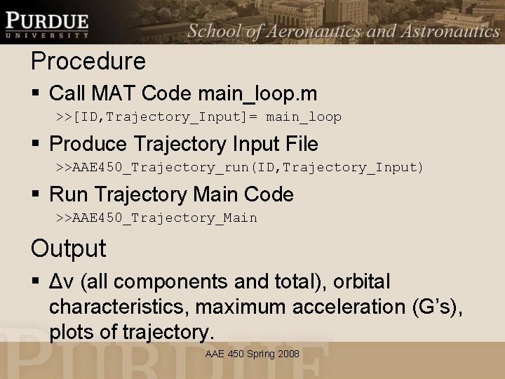 Procedure § Call MAT Code main_loop. m >>[ID, Trajectory_Input]= main_loop § Produce Trajectory Input