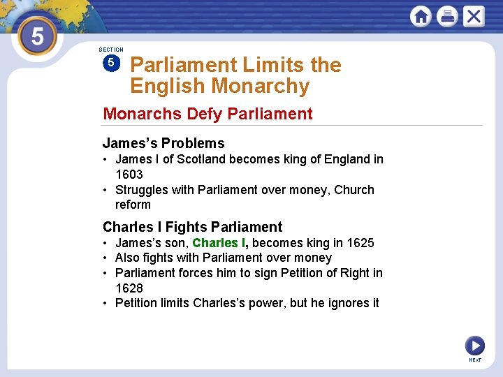 SECTION 5 Parliament Limits the English Monarchy Monarchs Defy Parliament James’s Problems • James