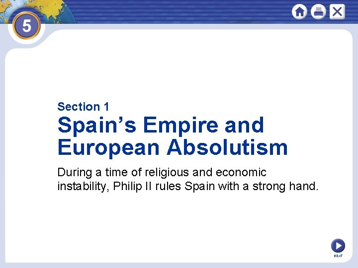 Section 1 Spain’s Empire and European Absolutism During a time of religious and economic