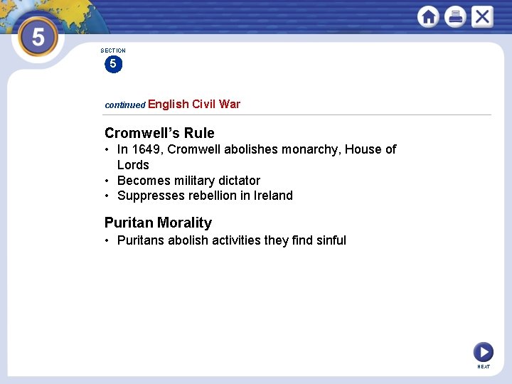 SECTION 5 continued English Civil War Cromwell’s Rule • In 1649, Cromwell abolishes monarchy,