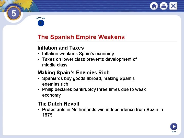 SECTION 1 The Spanish Empire Weakens Inflation and Taxes • Inflation weakens Spain’s economy