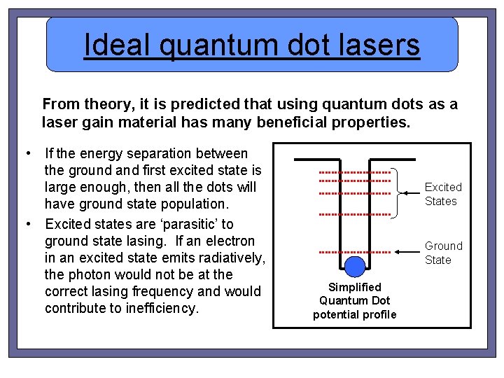 Ideal quantum dot lasers From theory, it is predicted that using quantum dots as