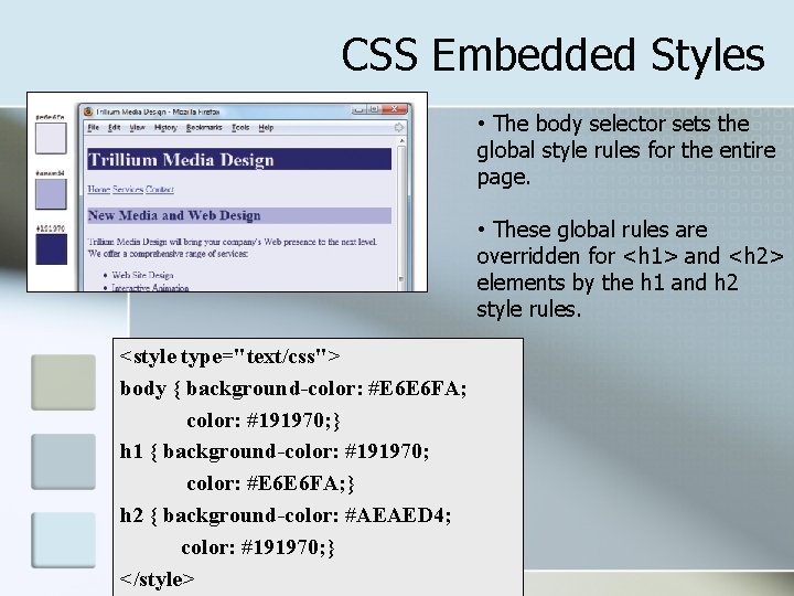 CSS Embedded Styles • The body selector sets the global style rules for the CSS Embedded Styles • The body selector sets the global style rules for the