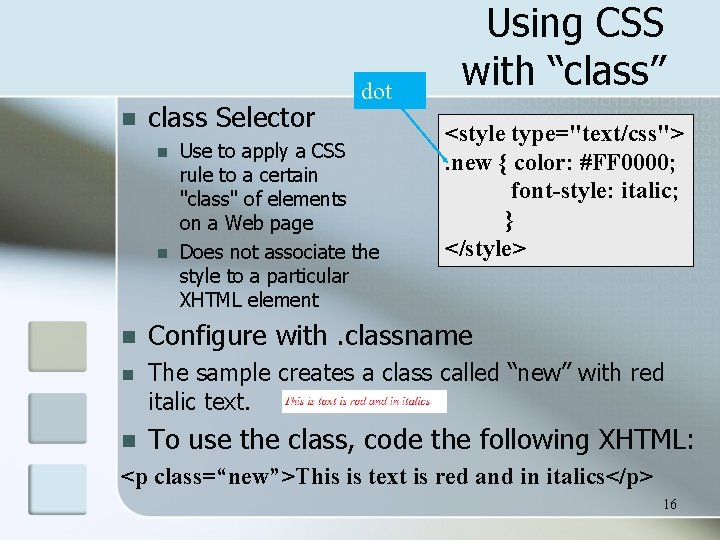 n class Selector n n dot Use to apply a CSS rule to a n class Selector n n dot Use to apply a CSS rule to a