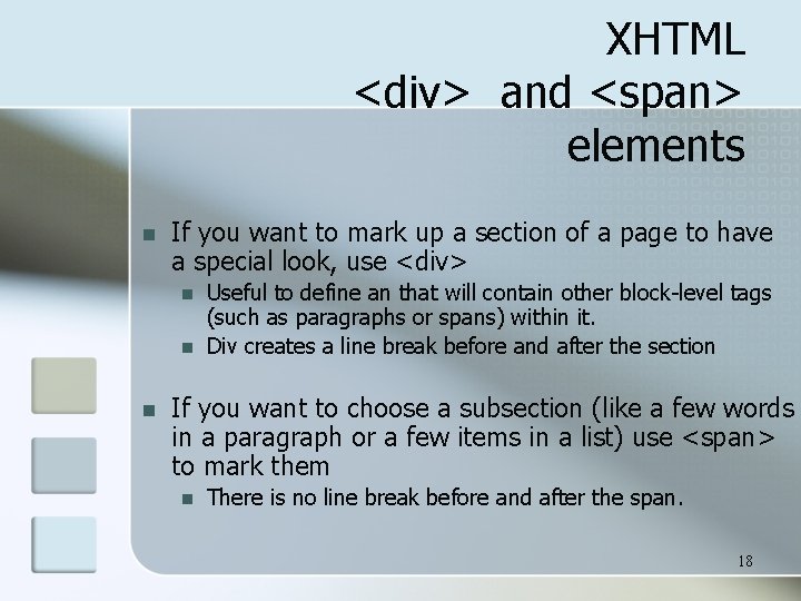 XHTML <div> and <span> elements n If you want to mark up a section XHTML <div> and <span> elements n If you want to mark up a section