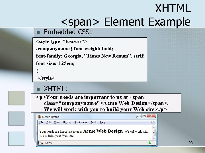 XHTML <span> Element Example n Embedded CSS: <style type="text/css">. companyname { font-weight: bold; font-family: XHTML <span> Element Example n Embedded CSS: <style type="text/css">. companyname { font-weight: bold; font-family: