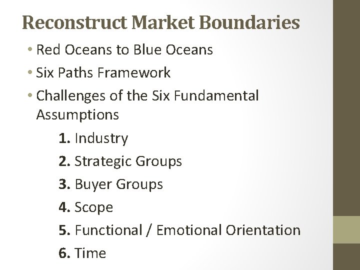 Reconstruct Market Boundaries • Red Oceans to Blue Oceans • Six Paths Framework •