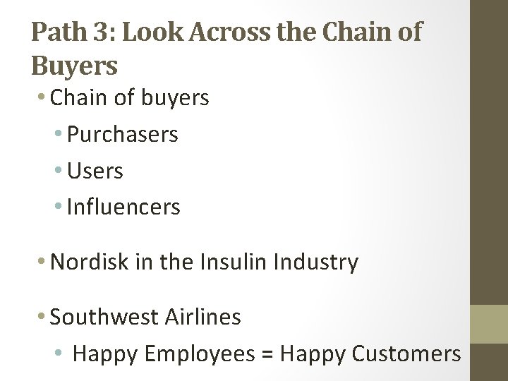 Path 3: Look Across the Chain of Buyers • Chain of buyers • Purchasers