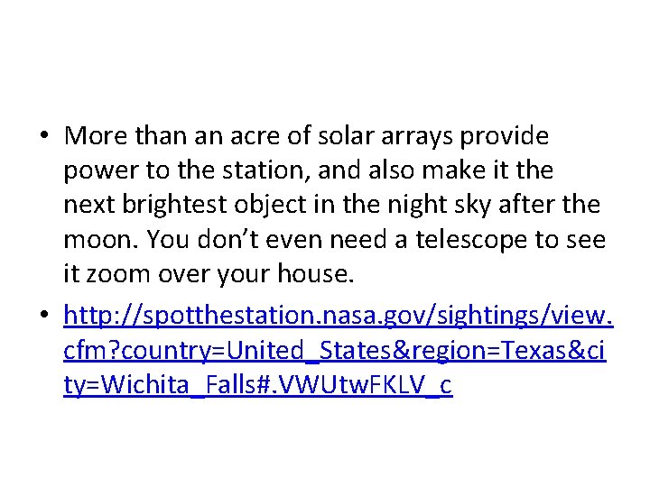  • More than an acre of solar arrays provide power to the station,