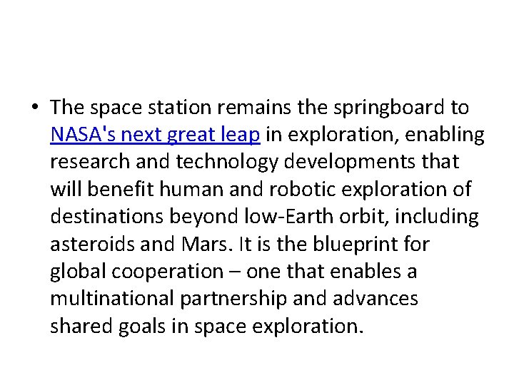  • The space station remains the springboard to NASA's next great leap in