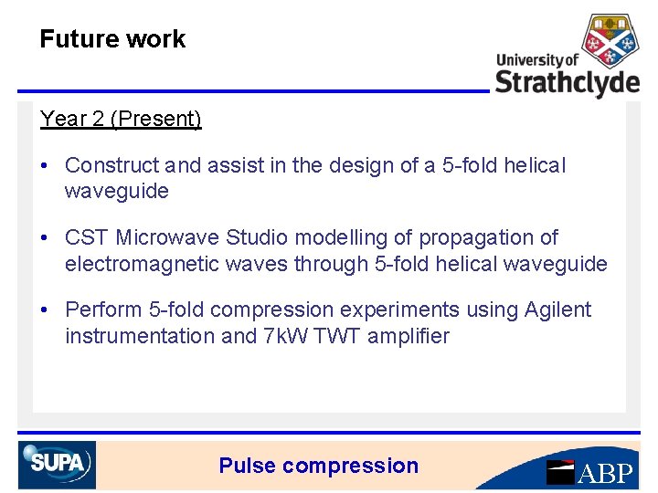 Future work Year 2 (Present) • Construct and assist in the design of a
