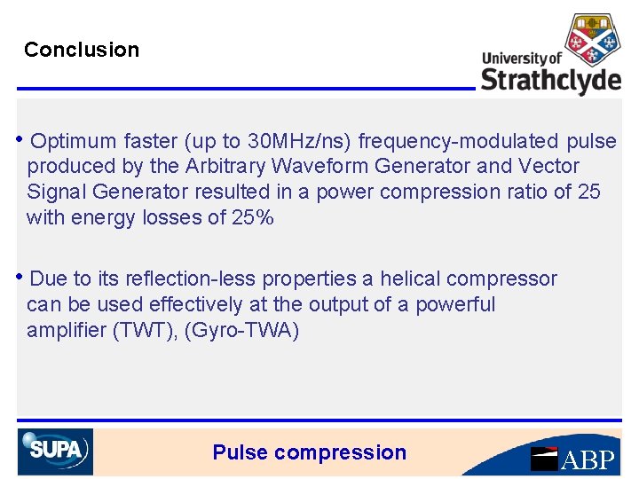 Conclusion • Optimum faster (up to 30 MHz/ns) frequency-modulated pulse produced by the Arbitrary