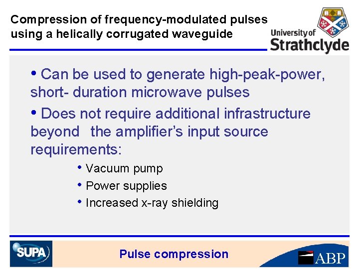 Compression of frequency-modulated pulses using a helically corrugated waveguide • Can be used to