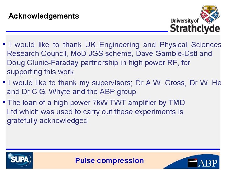 Acknowledgements • I would like to thank UK Engineering and Physical Sciences Research Council,