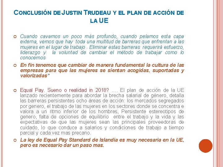 CONCLUSIÓN DE JUSTIN TRUDEAU Y EL PLAN DE ACCIÓN DE LA UE Cuando cavamos