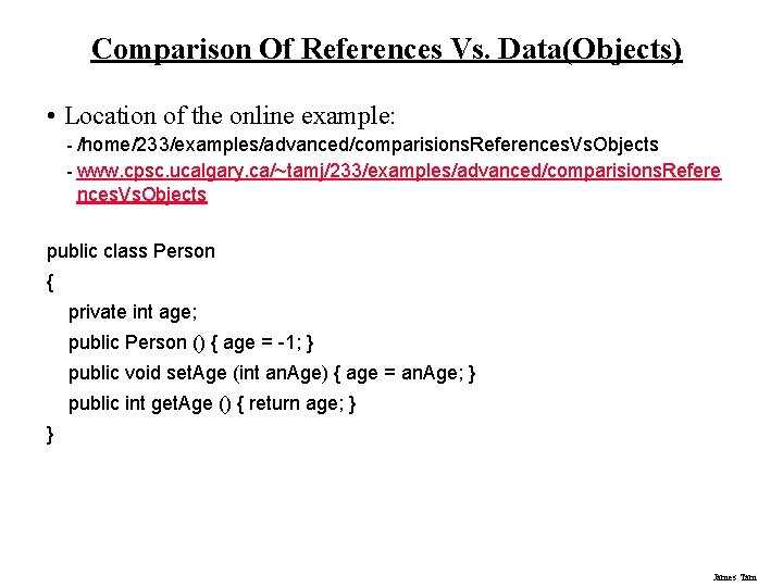 Comparison Of References Vs. Data(Objects) • Location of the online example: - /home/233/examples/advanced/comparisions. References.
