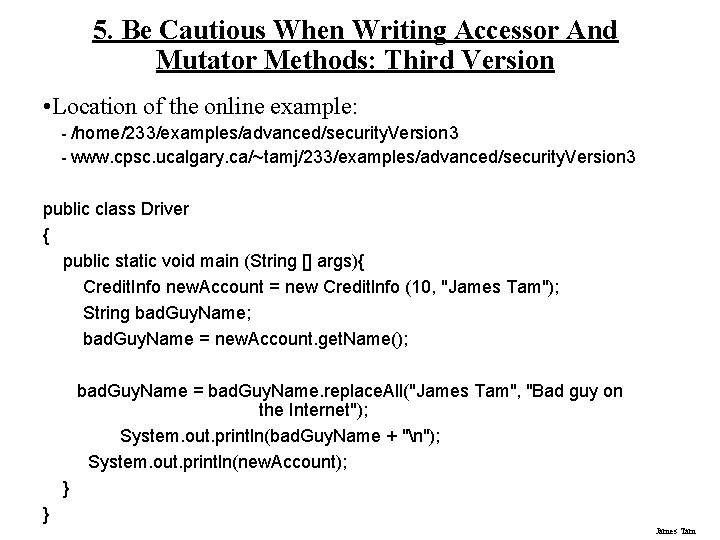 5. Be Cautious When Writing Accessor And Mutator Methods: Third Version • Location of