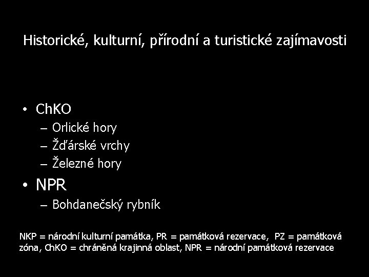 Historické, kulturní, přírodní a turistické zajímavosti • Ch. KO – Orlické hory – Žďárské