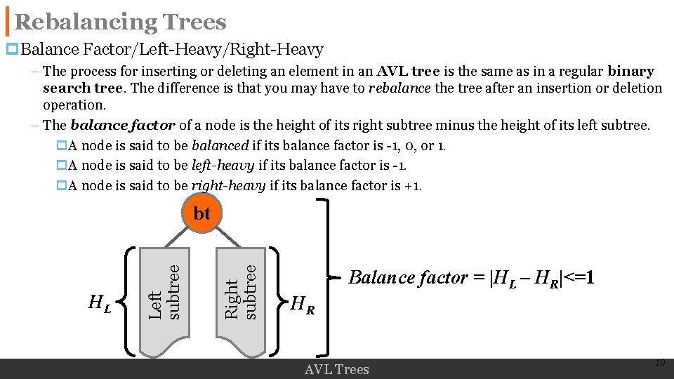 Rebalancing Trees p. Balance Factor/Left-Heavy/Right-Heavy – The process for inserting or deleting an element