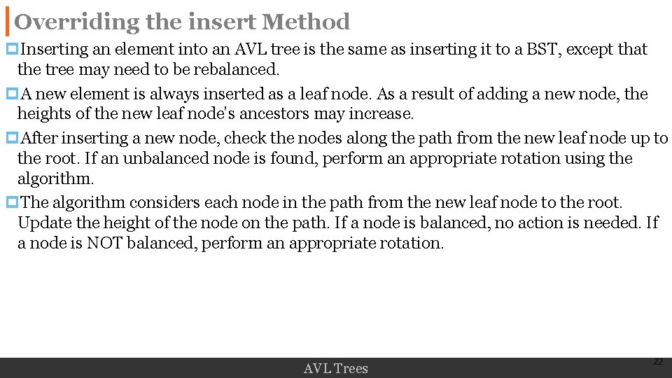 Overriding the insert Method p. Inserting an element into an AVL tree is the