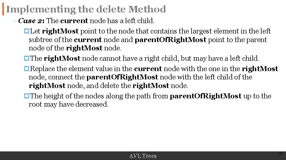 Implementing the delete Method – Case 2: The current node has a left child.
