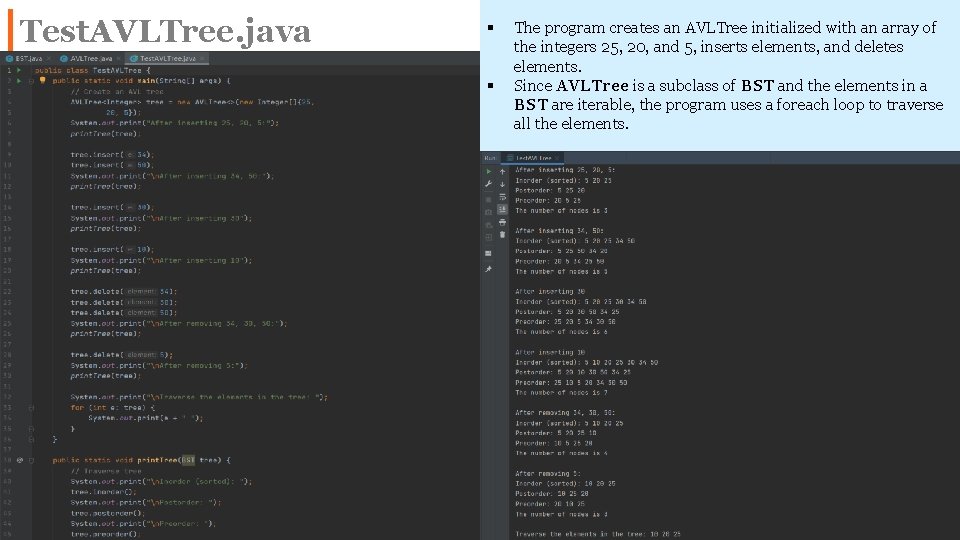 Test. AVLTree. java § § The program creates an AVLTree initialized with an array