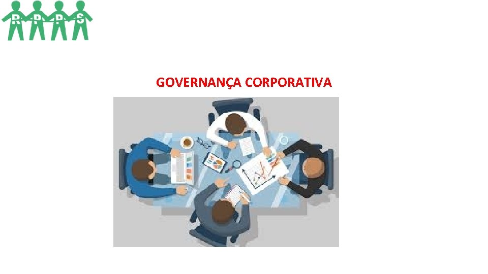 GOVERNANÇA CORPORATIVA GOVERNANÇA CORPORATIVA