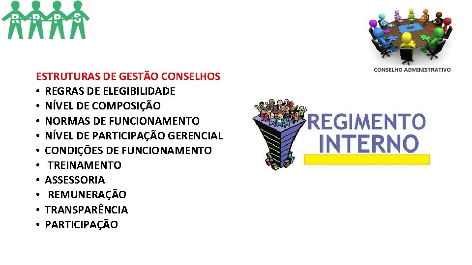 ESTRUTURAS DE GESTÃO CONSELHOS • REGRAS DE ELEGIBILIDADE • NÍVEL DE COMPOSIÇÃO • NORMAS ESTRUTURAS DE GESTÃO CONSELHOS • REGRAS DE ELEGIBILIDADE • NÍVEL DE COMPOSIÇÃO • NORMAS