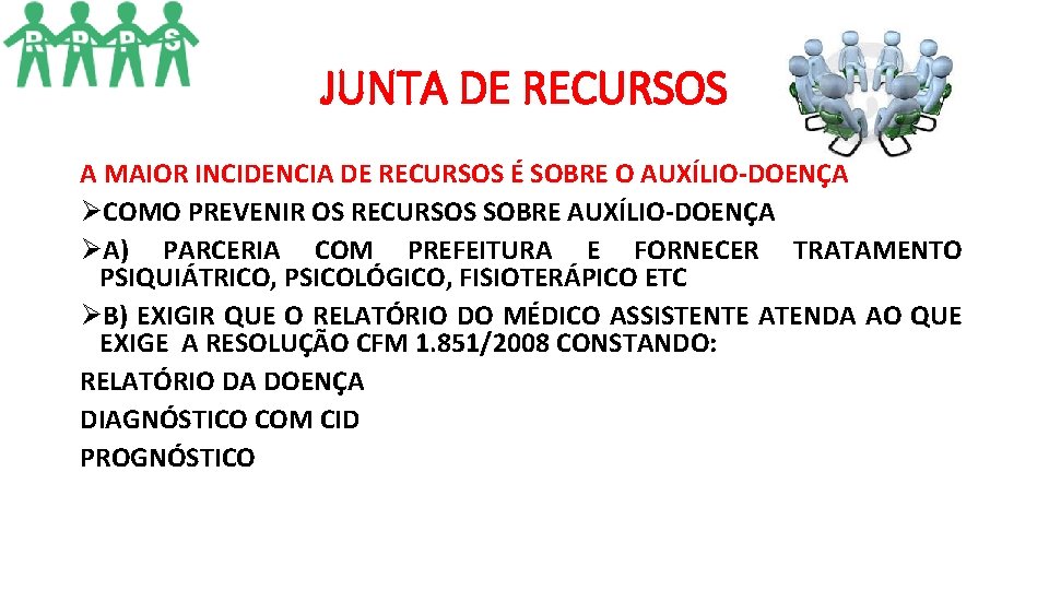 JUNTA DE RECURSOS A MAIOR INCIDENCIA DE RECURSOS É SOBRE O AUXÍLIO-DOENÇA ØCOMO PREVENIR JUNTA DE RECURSOS A MAIOR INCIDENCIA DE RECURSOS É SOBRE O AUXÍLIO-DOENÇA ØCOMO PREVENIR