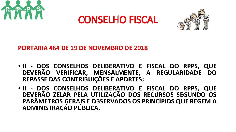 CONSELHO FISCAL PORTARIA 464 DE 19 DE NOVEMBRO DE 2018 • II - DOS CONSELHO FISCAL PORTARIA 464 DE 19 DE NOVEMBRO DE 2018 • II - DOS