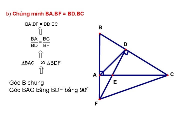 b) Chứng minh BA. BF = BD. BC ∆BAC S BA. BF = BD.