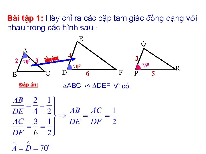 Bài tập 1: Hãy chỉ ra các cặp tam giác đồng dạng với nhau