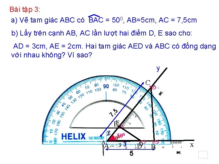 Bài tập 3: a) Vẽ tam giác ABC có BAC = 500, AB=5 cm,