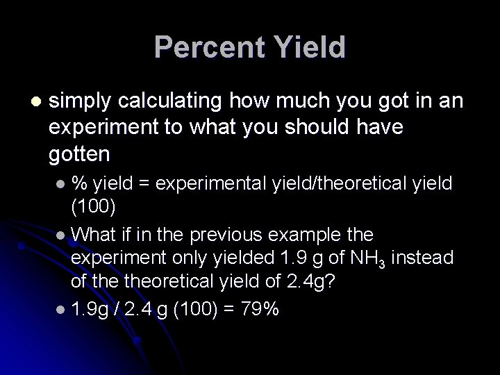 Percent Yield l simply calculating how much you got in an experiment to what