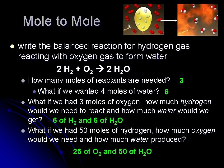 Mole to Mole l write the balanced reaction for hydrogen gas reacting with oxygen