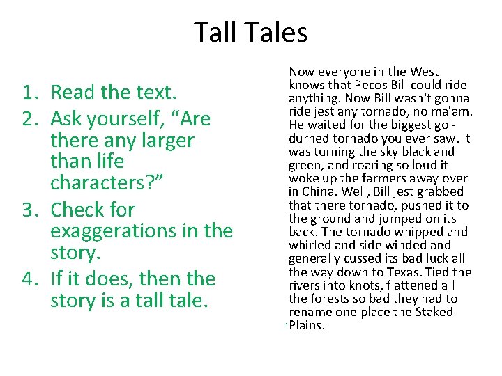 Tall Tales 1. Read the text. 2. Ask yourself, “Are there any larger than