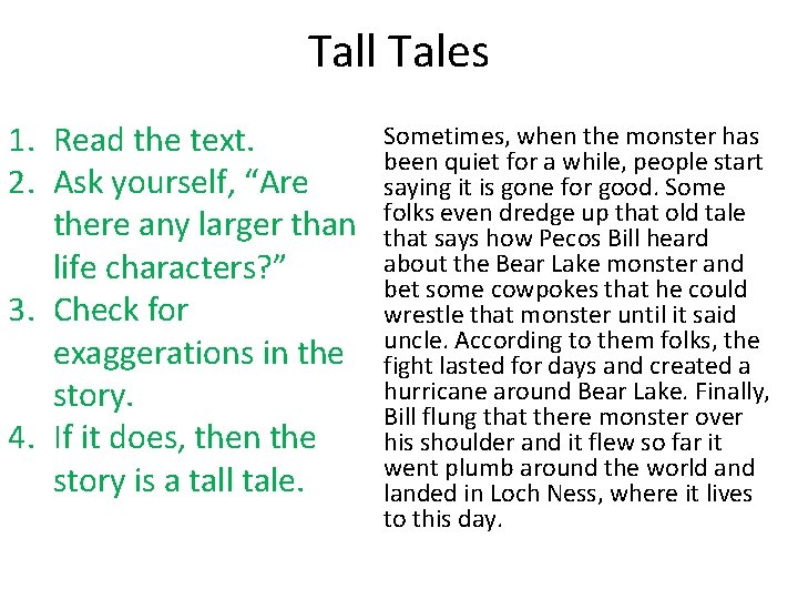 Tall Tales 1. Read the text. 2. Ask yourself, “Are there any larger than