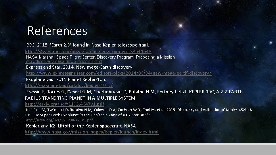 References BBC. 2015. 'Earth 2. 0' found in Nasa Kepler telescope haul. http: //www.