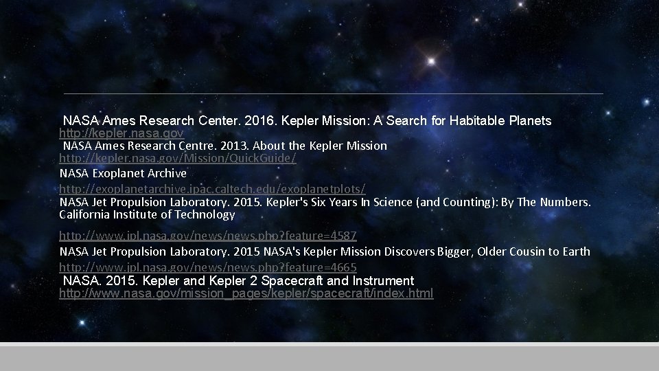 NASA Ames Research Center. 2016. Kepler Mission: A Search for Habitable Planets http: //kepler.