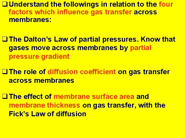 q Understand the followings in relation to the four factors which influence gas transfer