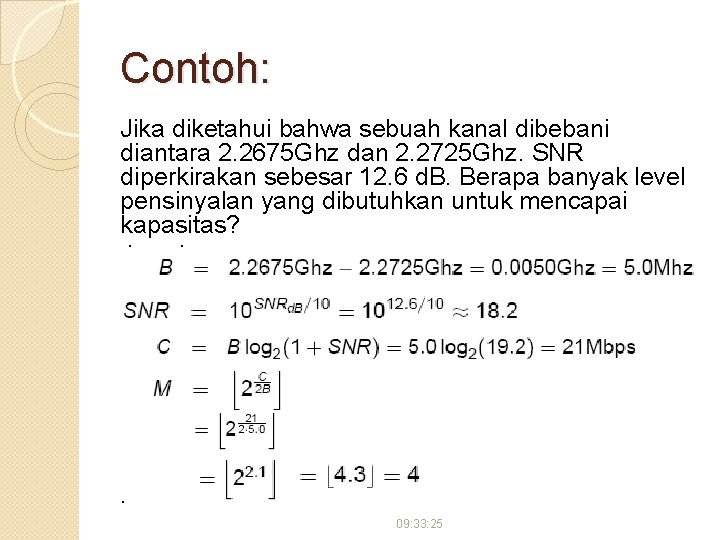 Contoh: Jika diketahui bahwa sebuah kanal dibebani diantara 2. 2675 Ghz dan 2. 2725
