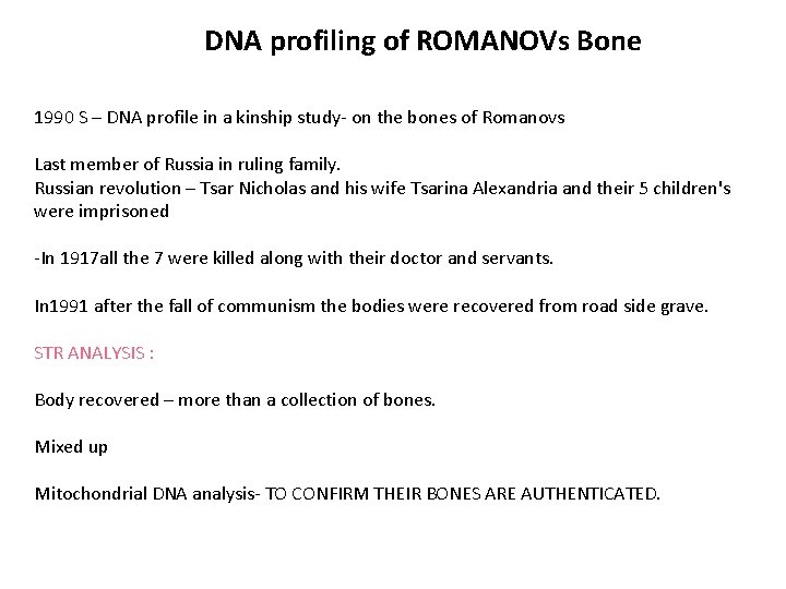 DNA profiling of ROMANOVs Bone 1990 S – DNA profile in a kinship study-