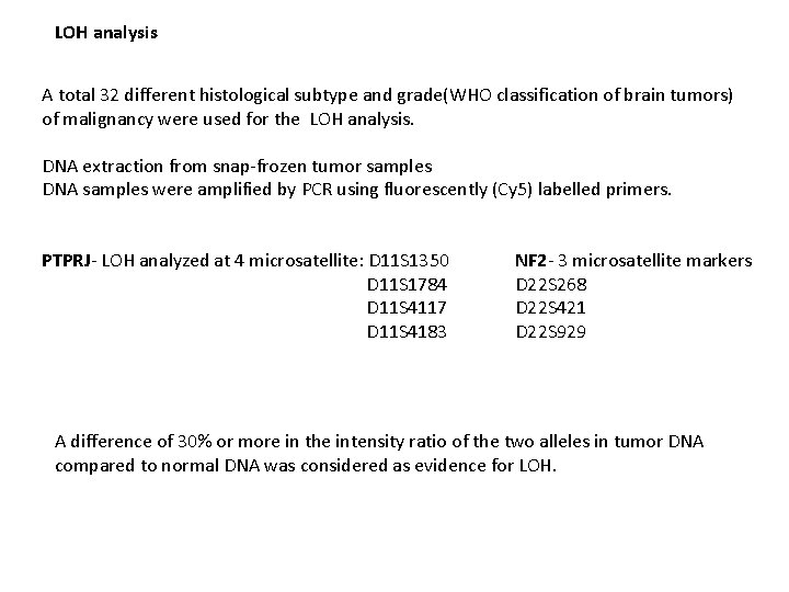 LOH analysis A total 32 different histological subtype and grade(WHO classification of brain tumors)