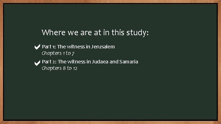 Where we are at in this study: Part 1: The witness in Jerusalem Chapters