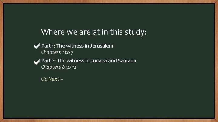 Where we are at in this study: Part 1: The witness in Jerusalem Chapters
