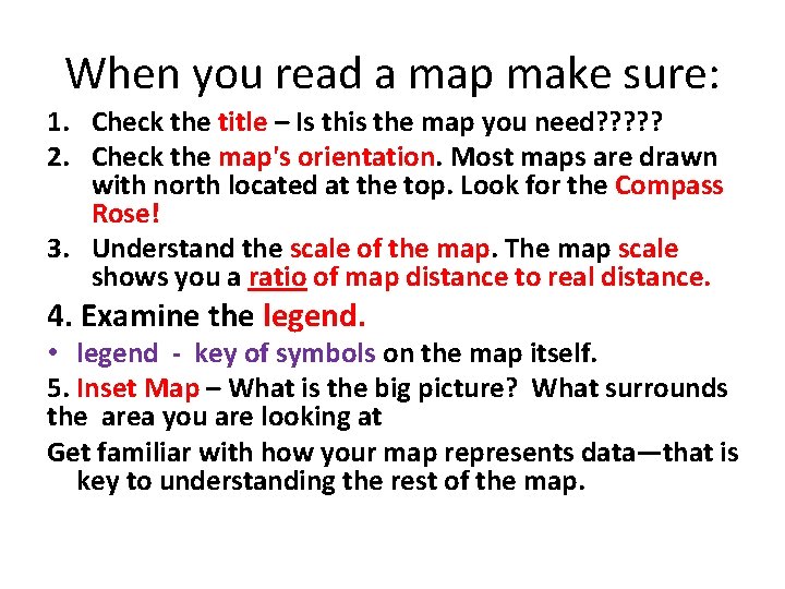 When you read a map make sure: 1. Check the title – Is this