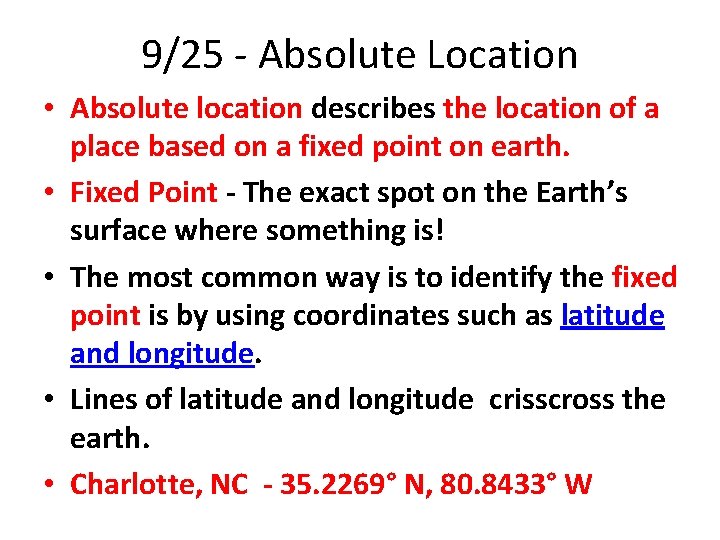 9/25 - Absolute Location • Absolute location describes the location of a place based