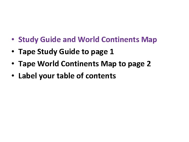  • • Study Guide and World Continents Map Tape Study Guide to page