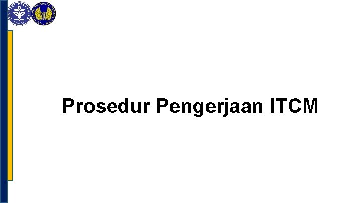 Prosedur Pengerjaan ITCM 