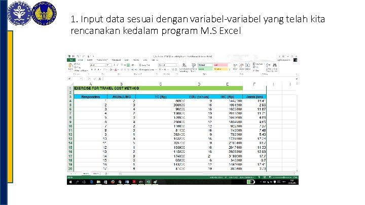1. Input data sesuai dengan variabel-variabel yang telah kita rencanakan kedalam program M. S